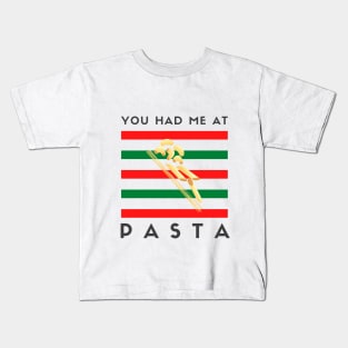 You Had Me At Pasta Kids T-Shirt